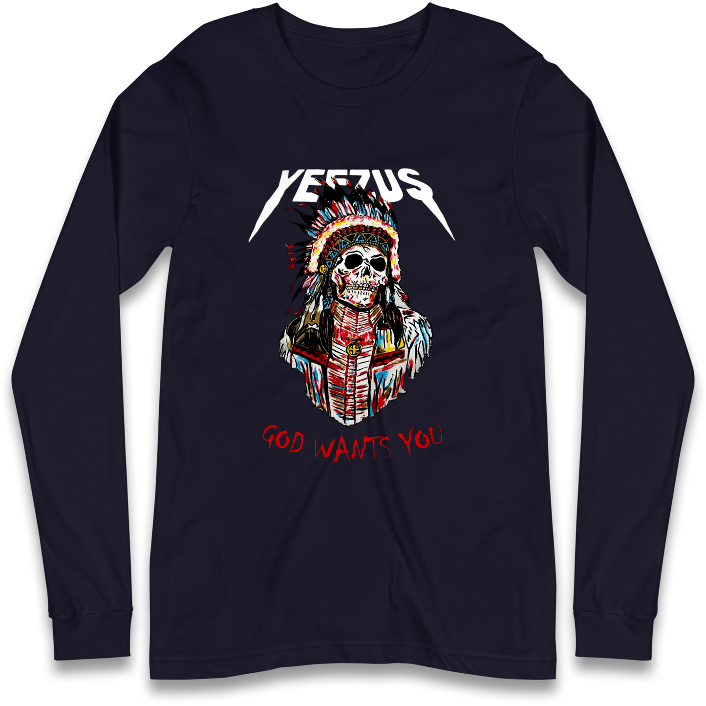 Yeezus God Wants You Longsleeve T Shirt
