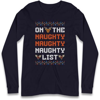 On The Naughty Naughty Naughty List Christmas Longsleeve T Shirt
