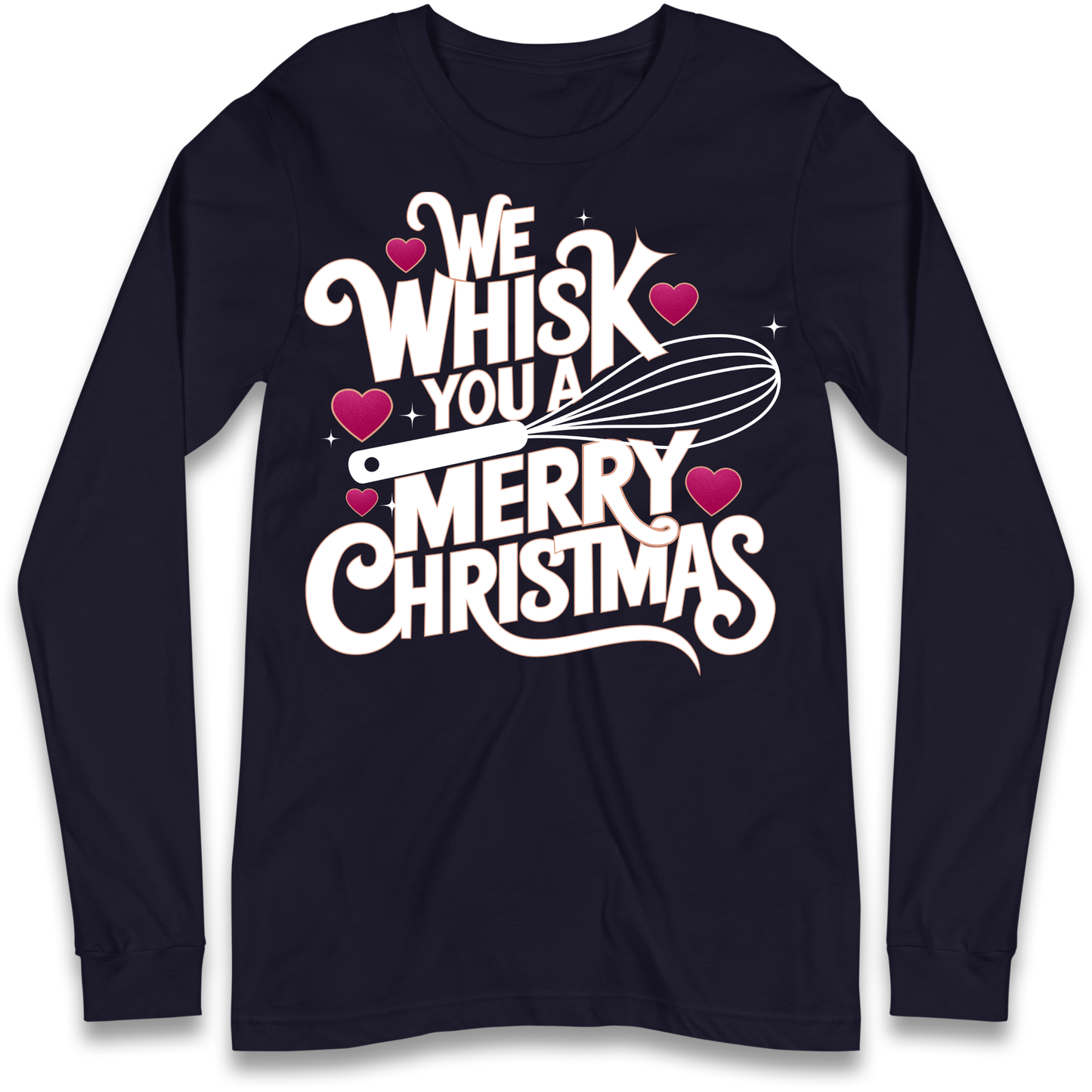 We Whisk You a Merry Christmas Longsleeve T Shirt