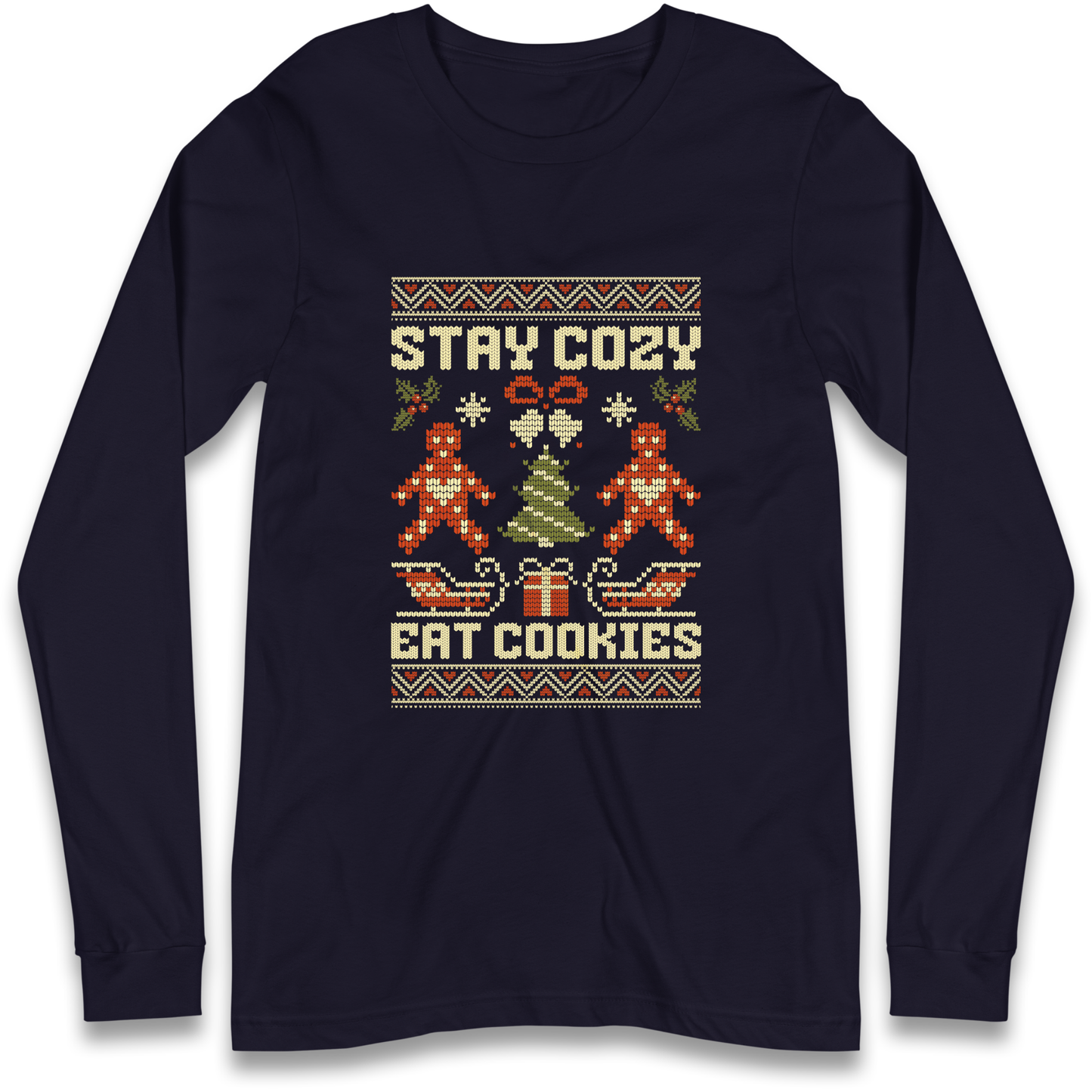 Stay Cozy Eat Cookies Christmas Longsleeve T Shirt