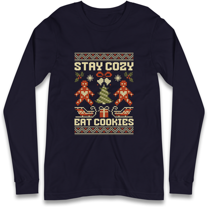 Stay Cozy Eat Cookies Christmas Longsleeve T Shirt
