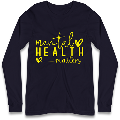 Mental Health Matters Longsleeve T Shirt