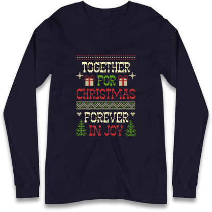 Together for Christmas Forever in Joy Christmas Longsleeve T Shirt