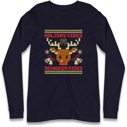 Holiday Vibes Reindeer Rides Christmas Longsleeve T Shirt