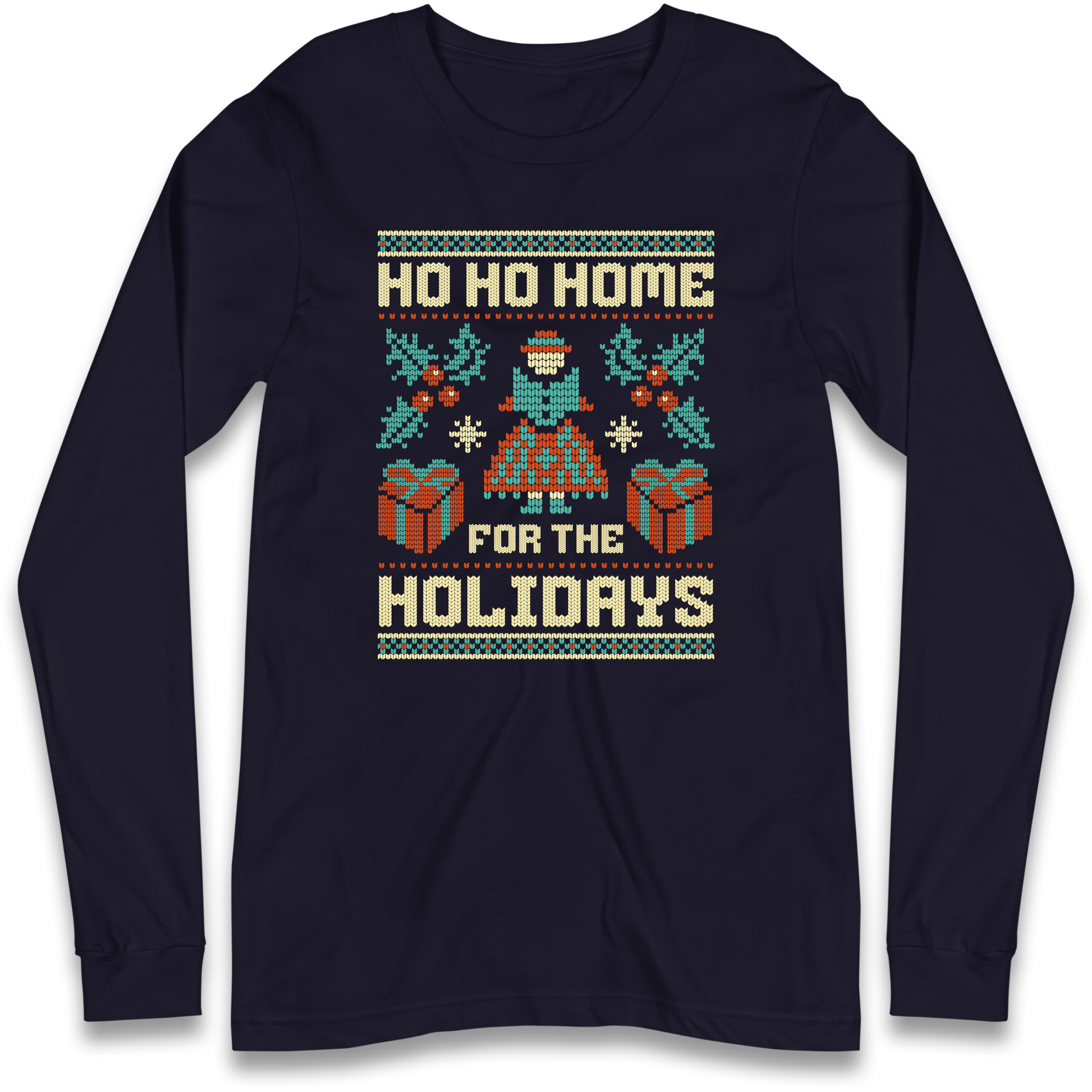 HO HO Home For the Holidays Christmas Longsleeve T Shirt