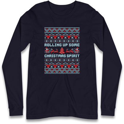 Rolling up Some Christmas Spirit Longsleeve T Shirt