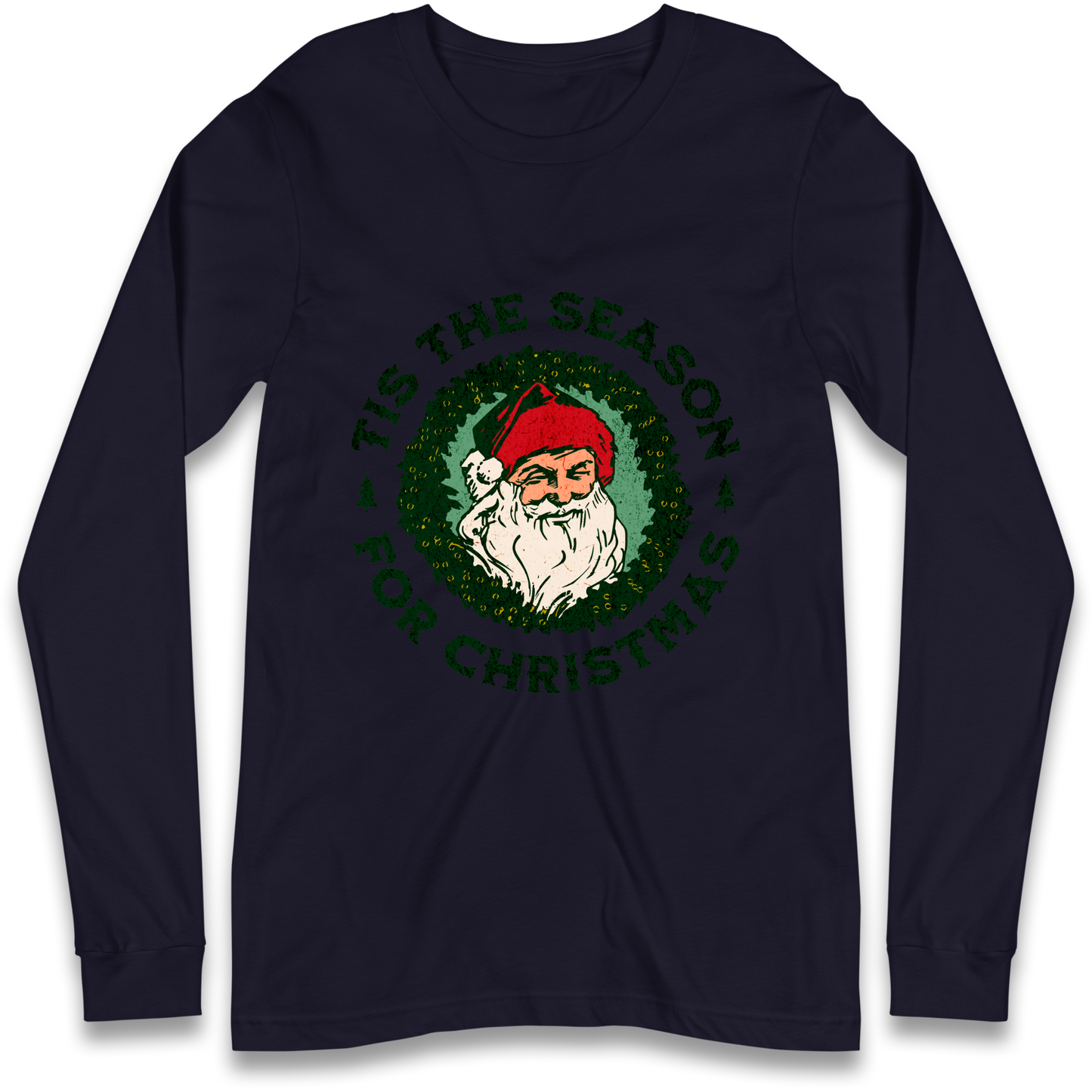 Tis The Season Santa Claus Christmas Longsleeve T Shirt