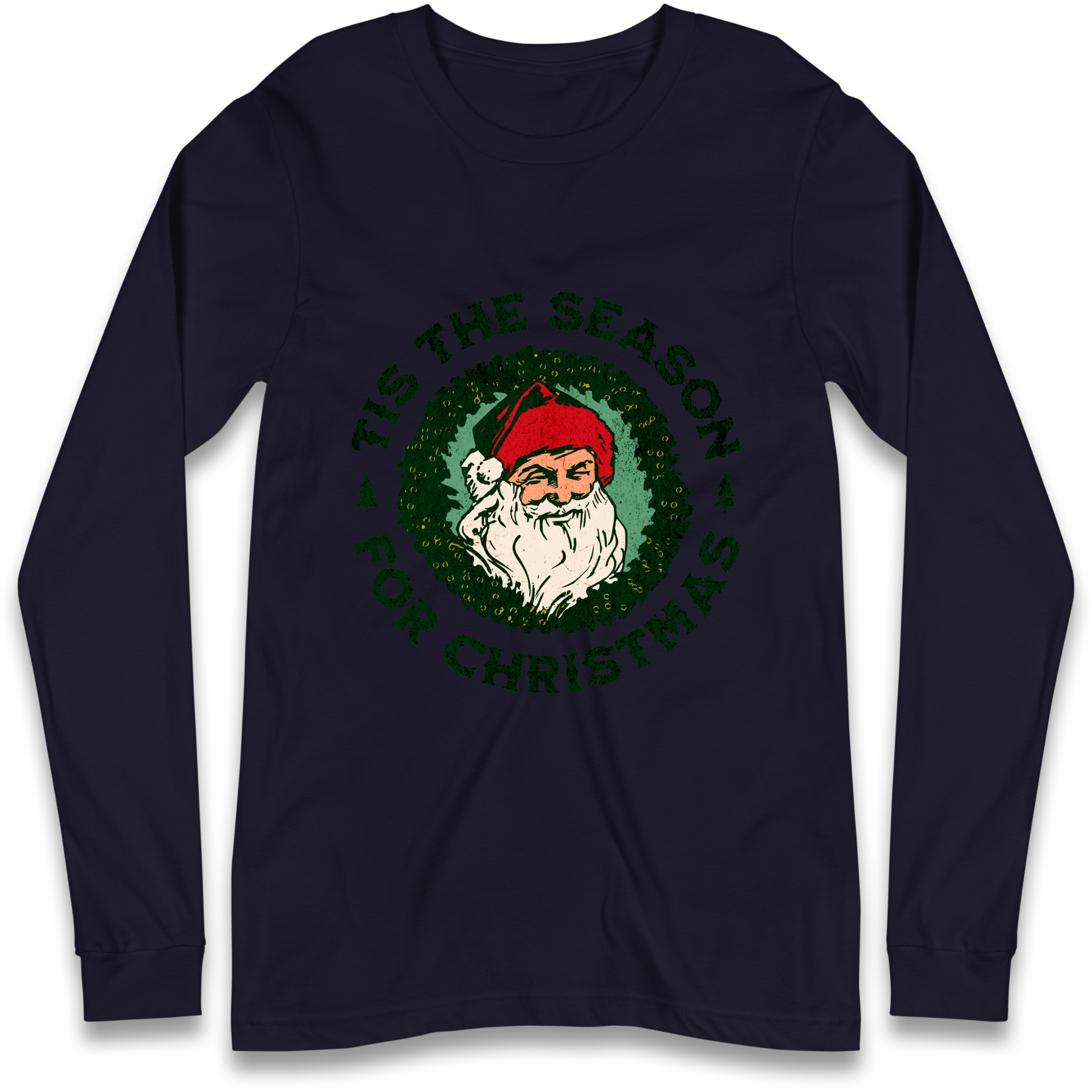 Tis The Season Santa Claus Christmas Longsleeve T Shirt