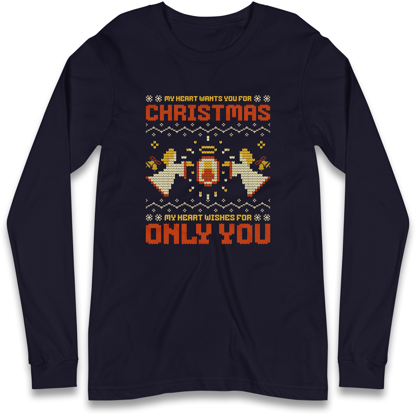 My Heart Wants You For Christmas Only You Christmas Longsleeve T Shirt