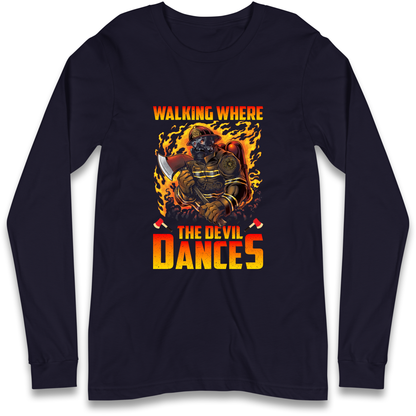 Walking Where The Devil Dances Longsleeve T Shirt