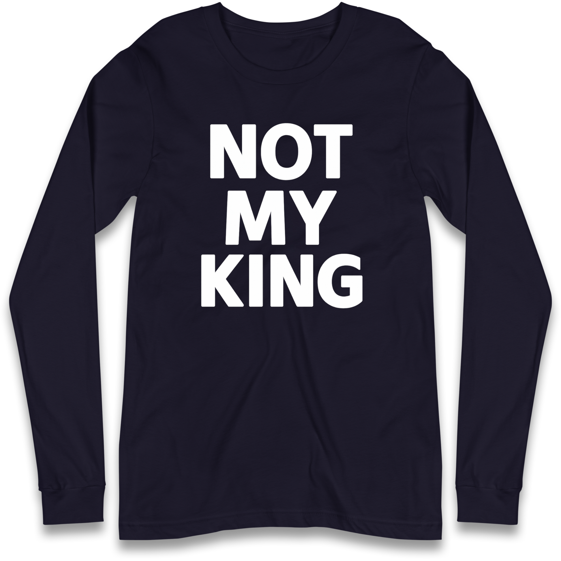 Not My King Longsleeve T Shirt