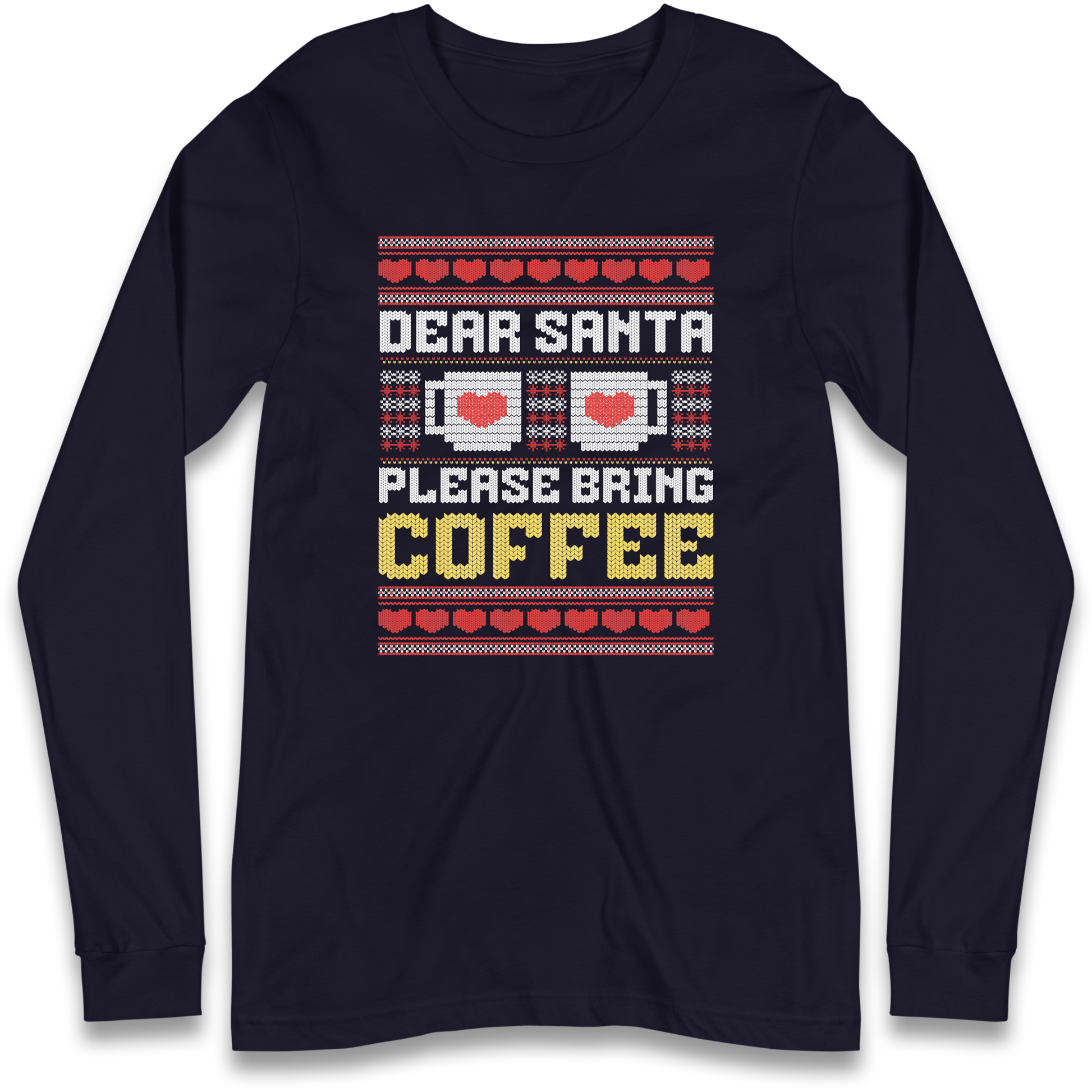 Dear Santa Please Bring Coffee Longsleeve T Shirt