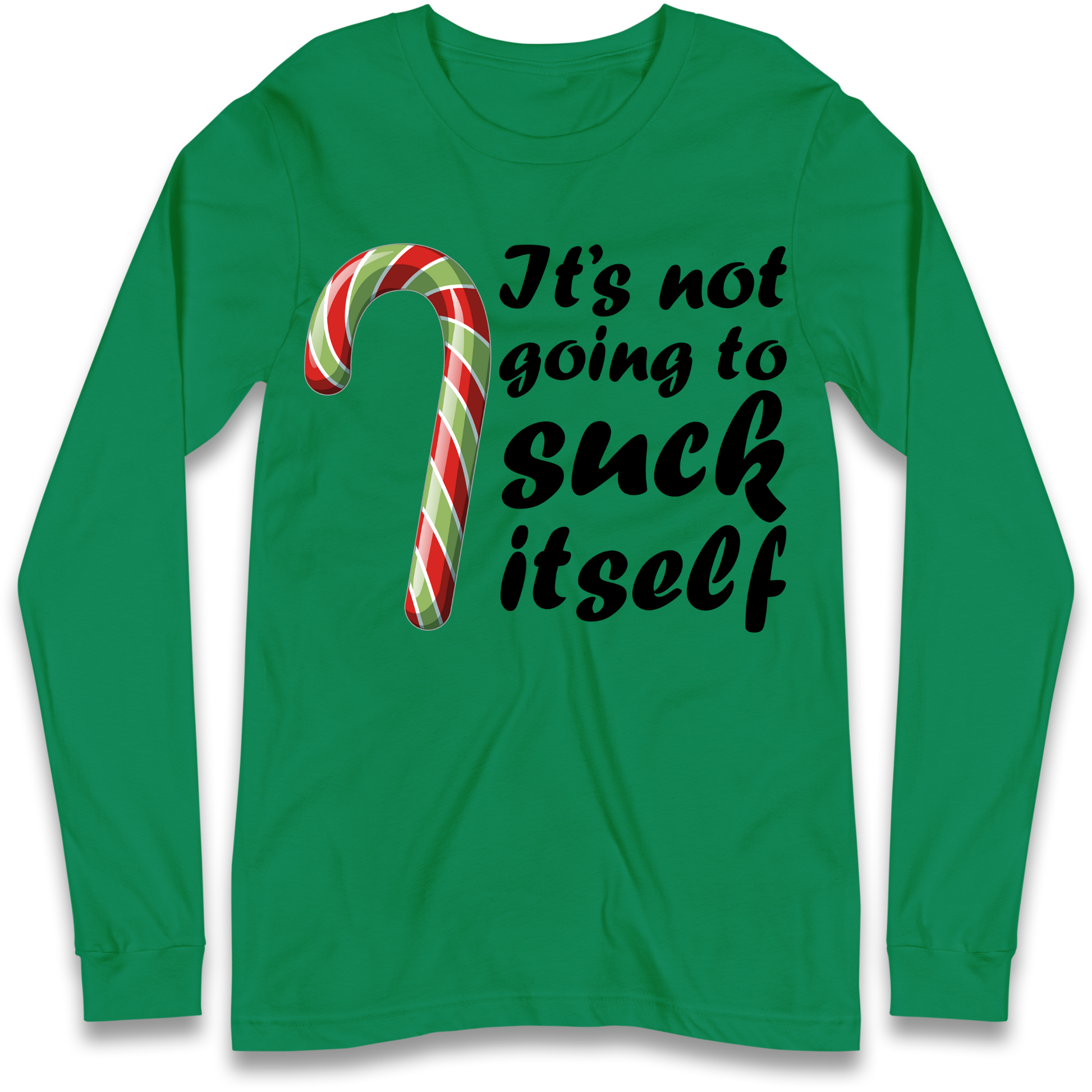 Not Going To Suck Itself Longsleeve T-Shirt