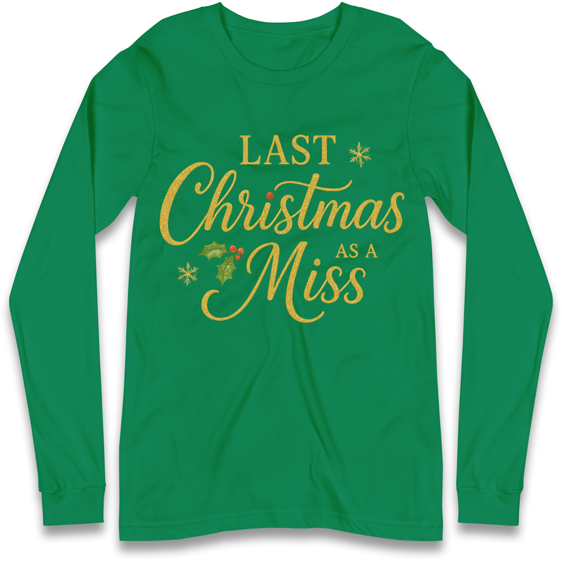 Last Christmas as a Miss Longsleeve T Shirt