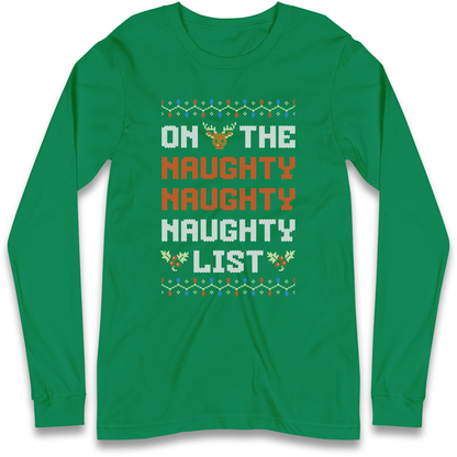 On The Naughty Naughty Naughty List Christmas Longsleeve T Shirt