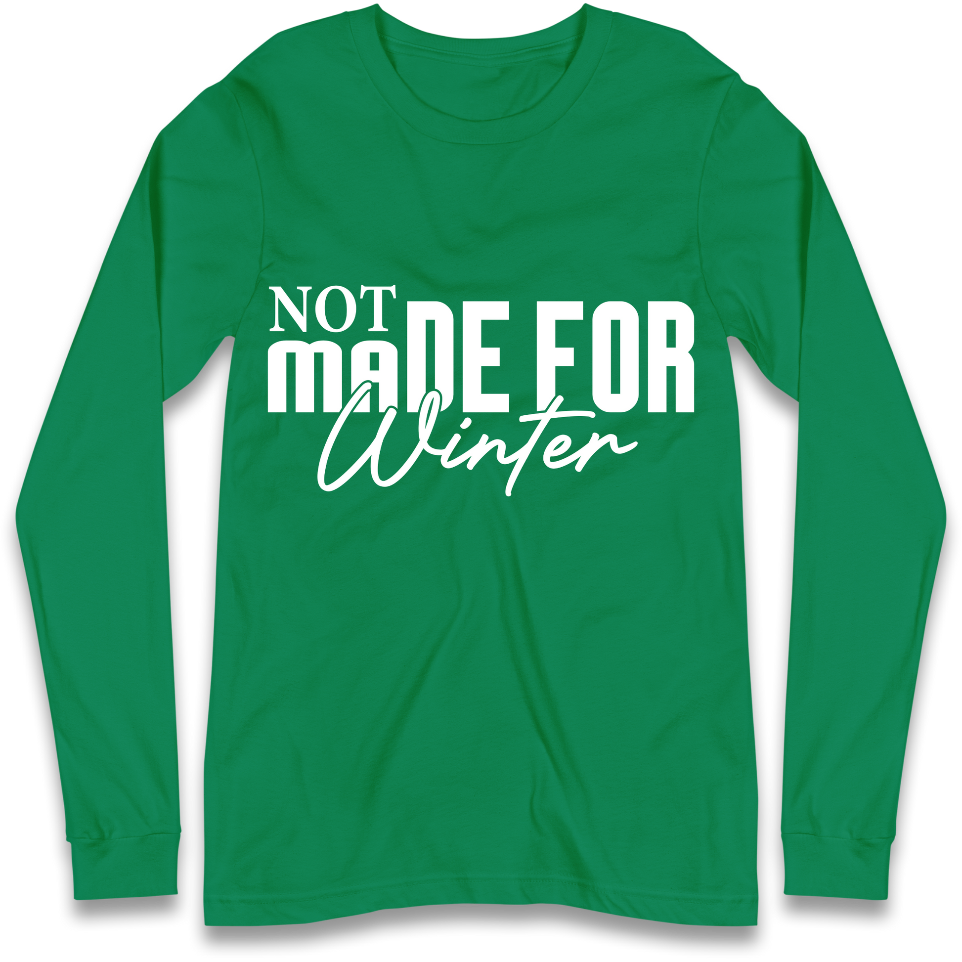 Not Made For Winter Christmas Longsleeve T Shirt