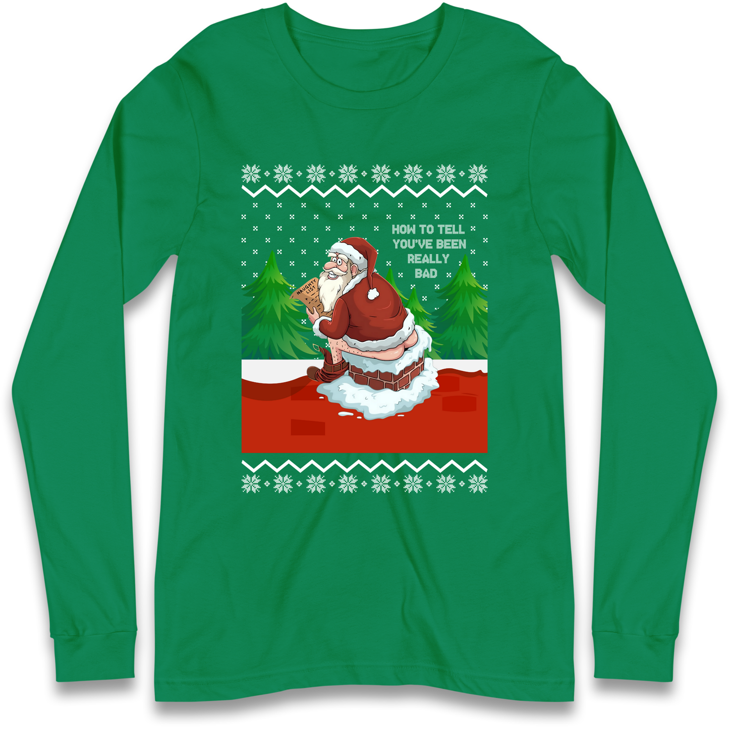 How To Tell That You've Been Really Bad Longsleeve T Shirt