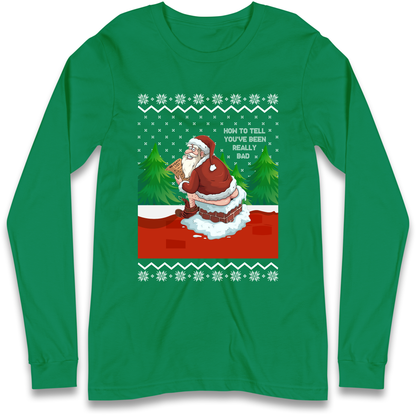 How To Tell That You've Been Really Bad Longsleeve T Shirt