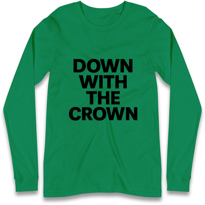 DOWN WITH THE CROWN Longsleeve T Shirt