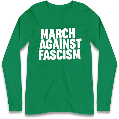 March Against Fascism Longsleeve T Shirt
