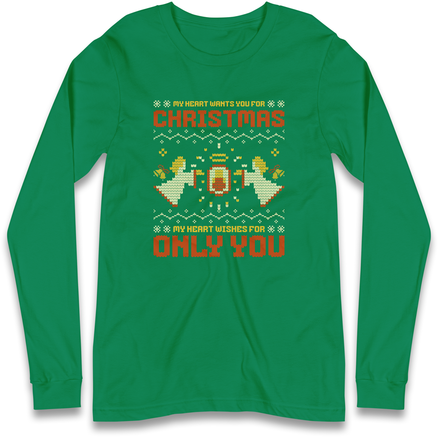 My Heart Wants You For Christmas Only You Christmas Longsleeve T Shirt