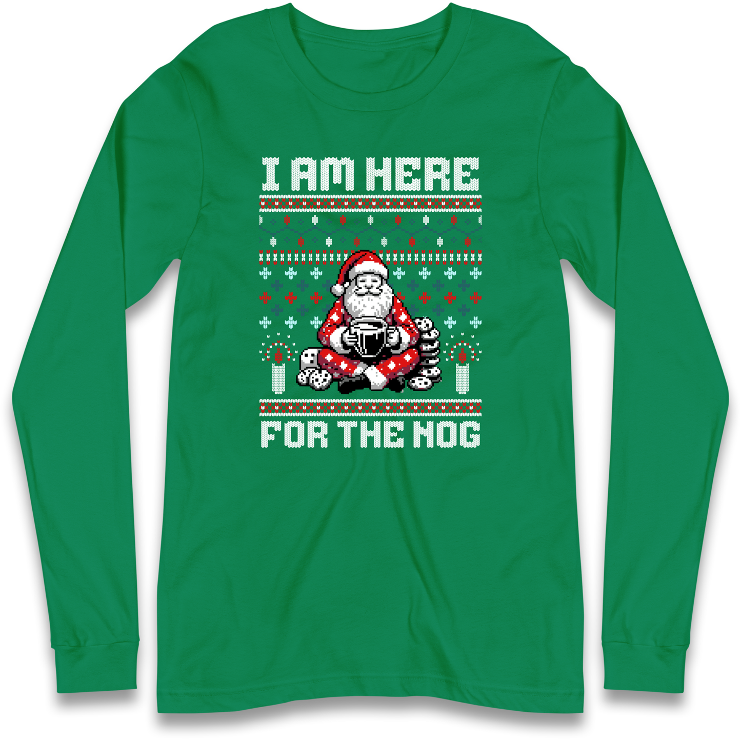 I am Here For The Nog Christmas Longsleeve T Shirt