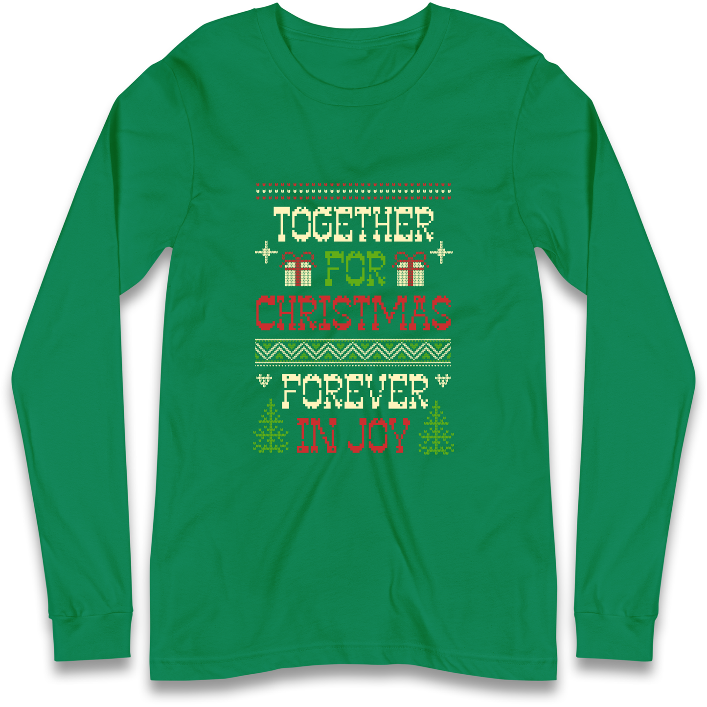 Together for Christmas Forever in Joy Christmas Longsleeve T Shirt