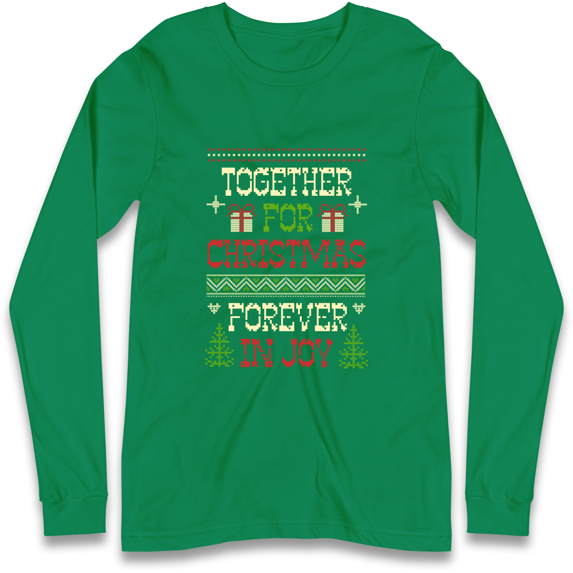 Together for Christmas Forever in Joy Christmas Longsleeve T Shirt
