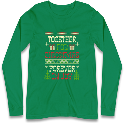 Together for Christmas Forever in Joy Christmas Longsleeve T Shirt