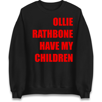 Ollie Rathbone Have My Children Rob McElhenney Wrexham Sweatshirt