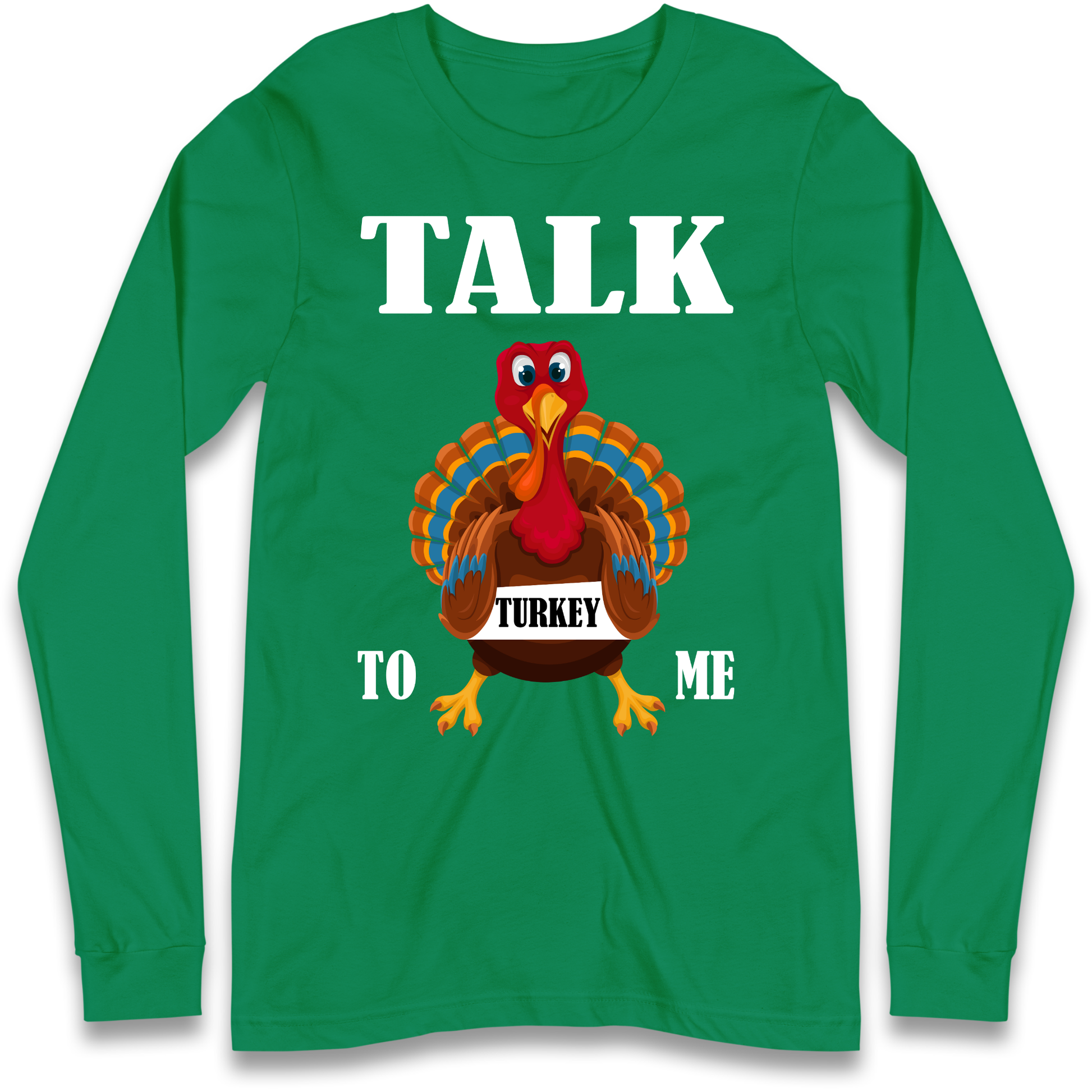 Talk Turkey To Me Christmas Longsleeve T Shirt