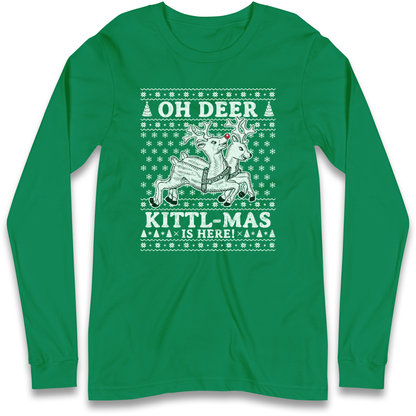 Oh Deer Kittl Mas Is Here Christmas Longsleeve T Shirt