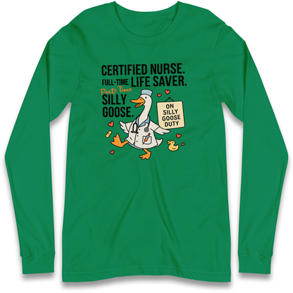 Full Time Nurse Part Time Silly Goose Longsleeve T Shirt