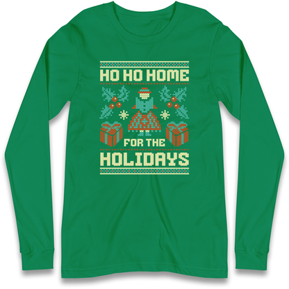 HO HO Home For the Holidays Christmas Longsleeve T Shirt
