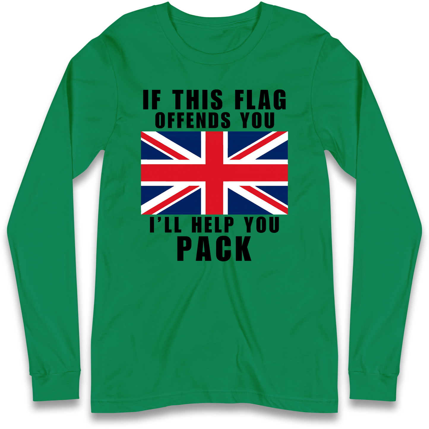 If This Flag Offends You I Will Help You Pack Longsleeve T Shirt