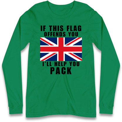 If This Flag Offends You I Will Help You Pack Longsleeve T Shirt