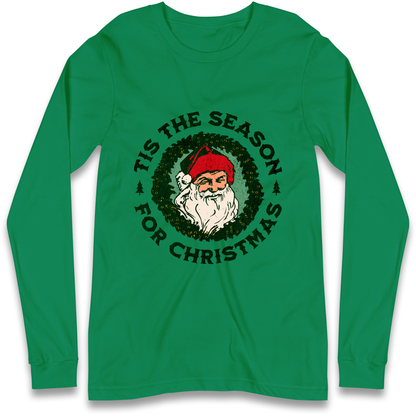 Tis The Season Santa Claus Christmas Longsleeve T Shirt