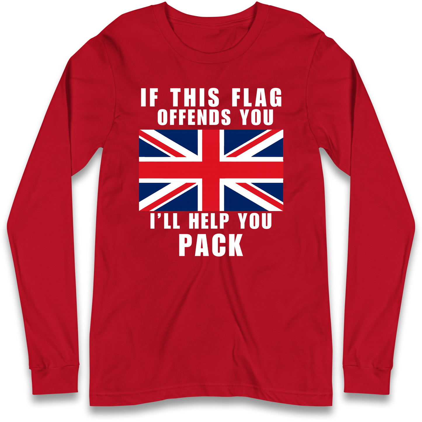 If This Flag Offends You I Will Help You Pack Longsleeve T Shirt