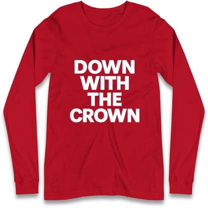 DOWN WITH THE CROWN Longsleeve T Shirt