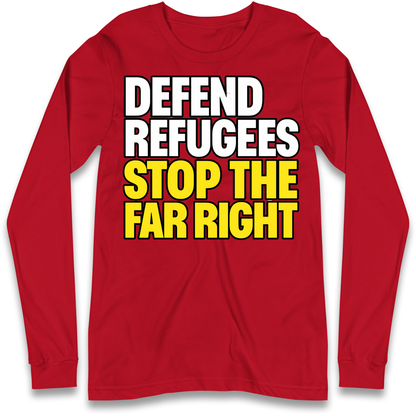 Defend Refugees Stop The Far Right Longsleeve T Shirt