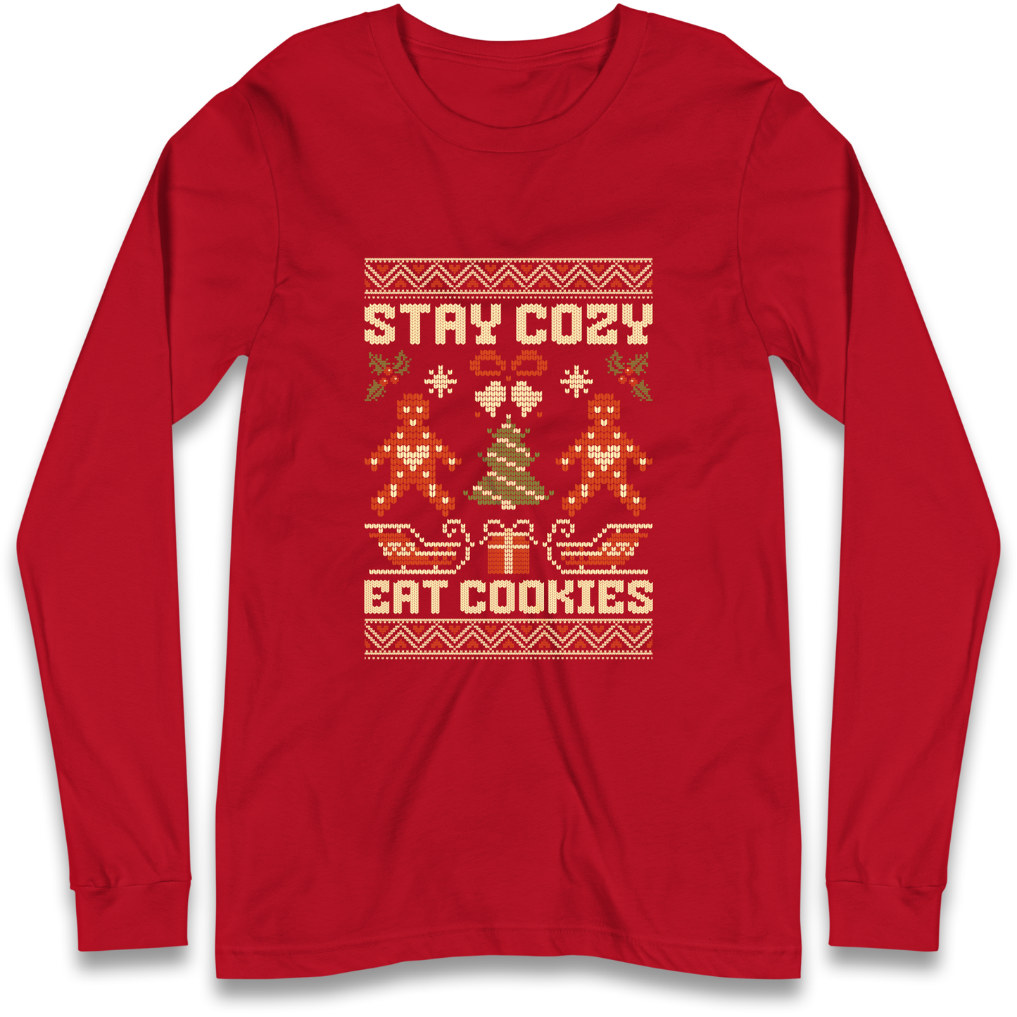 Stay Cozy Eat Cookies Christmas Longsleeve T Shirt