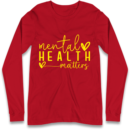 Mental Health Matters Longsleeve T Shirt