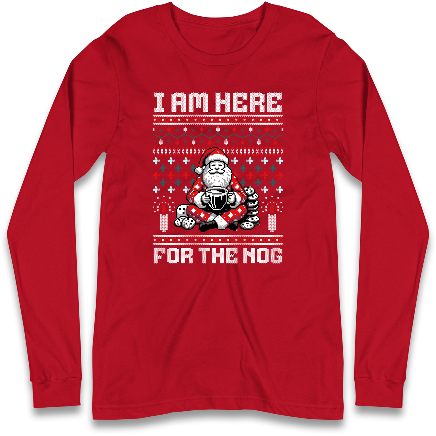 I am Here For The Nog Christmas Longsleeve T Shirt