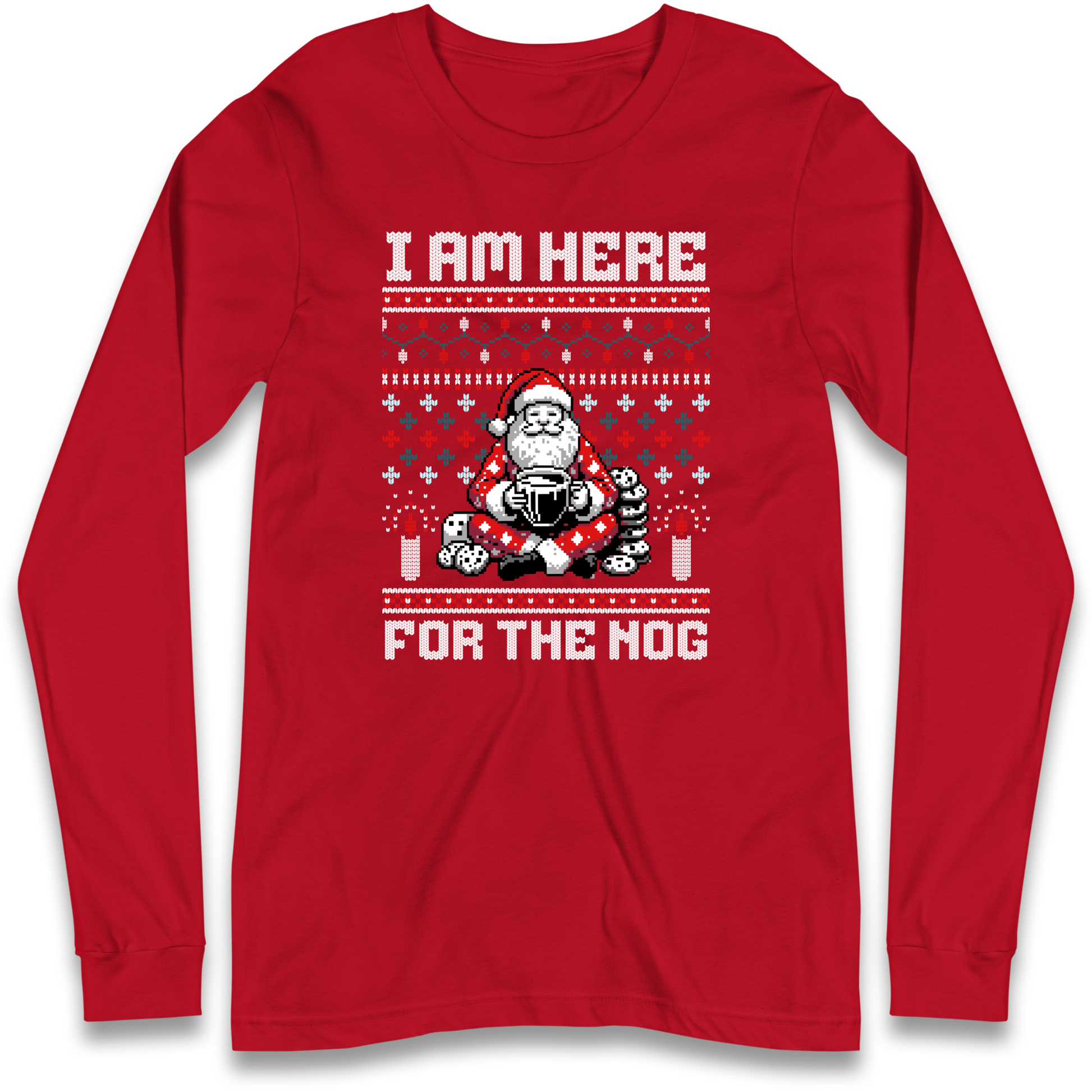 I am Here For The Nog Christmas Longsleeve T Shirt