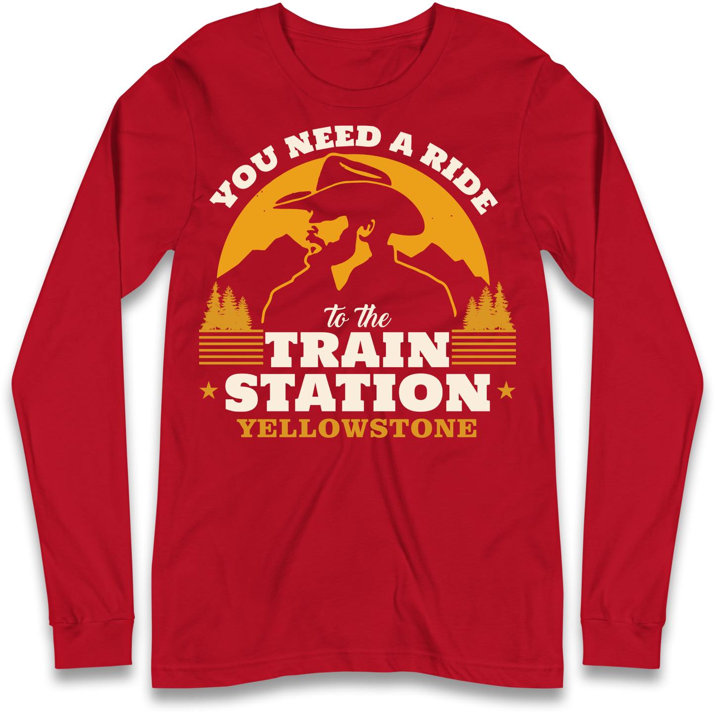 You Need A Ride To The Train Station Longsleeve T Shirt