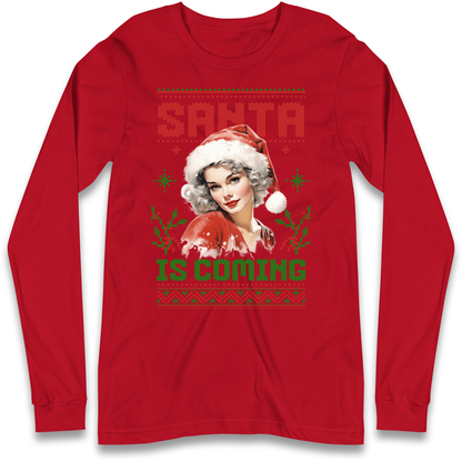 Santa is Coming Christmas Longsleeve T Shirt