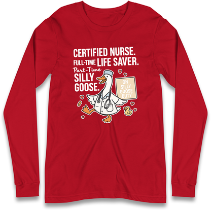 Full Time Nurse Part Time Silly Goose Longsleeve T Shirt