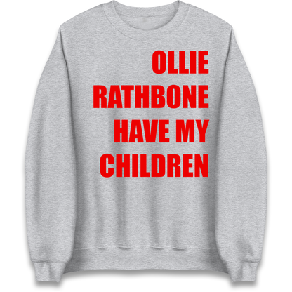 Ollie Rathbone Have My Children Rob McElhenney Wrexham Sweatshirt