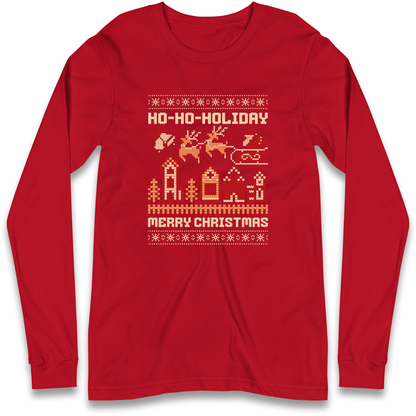 Have Yourself a HO HO HOLIDAY Christmas Longsleeve T Shirt