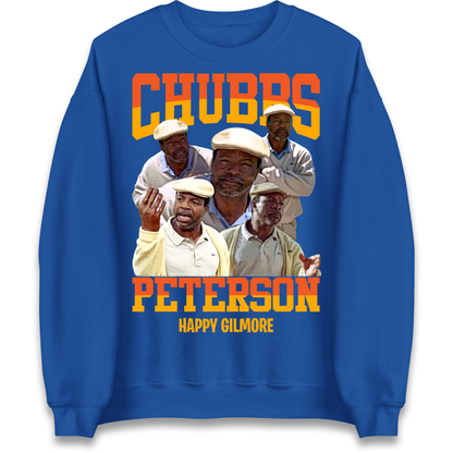Chubbs Peterson Happy Gilmore Sweatshirt